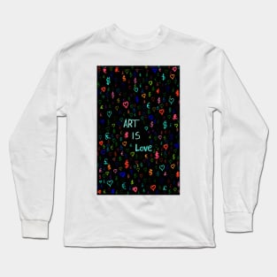 Art Is LoveI Long Sleeve T-Shirt